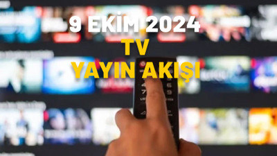 10 EKİM PERŞEMBE TV YAYIN AKIŞI 2024 : Bugün hangi diziler var? Kanal D, Star TV, Now TV, ATV, TV8, Show TV, TRT1