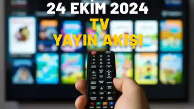 24 EKİM PERŞEMBE TV YAYIN AKIŞI 2024: Bugün ne izleyeceğiz? Star TV, TRT1, Show TV, TV8, Now TV, Kanal D, ATV