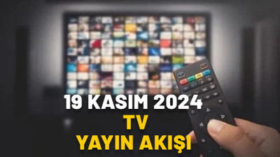 TV’de bugün neler var? 19 Kasım 2024 Now TV, Show TV, TRT1, Kanal D, TV8, Star TV, ATV yayın akışı