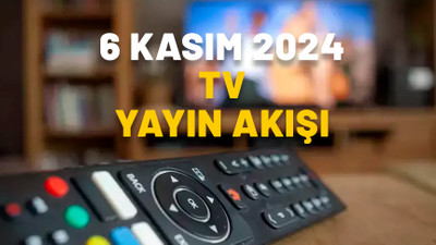 TV’de bugün neler var? 6 Kasım 2024 Çarşamba TV Yayın Akışı: Now TV, ATV, Show TV, TV8, Kanal D, TRT1, Star TV
