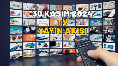 30 KASIM 2024 CUMARTESİ TV YAYIN AKIŞI: Kanal D, Star TV, TRT1, ATV, Now TV, TV8, Show TV