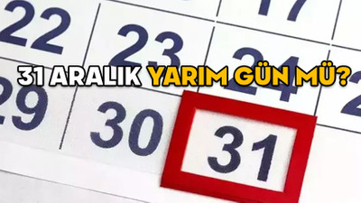 31 ARALIK YARIM GÜN MÜ? Yılbaşında kaç gün tatil olacak? 2025 yılbaşı tatili tarihi