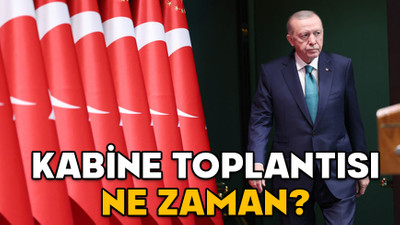 KABİNE TOPLANTISI NE ZAMAN? Asgari ücret Kabine toplantısında açıklanacak mı?