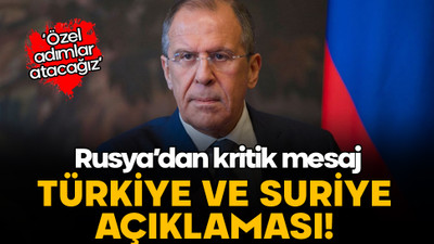 Rusya'dan Suriye ve Türkiye açıklaması: Özel adımlar atacağız