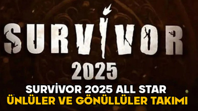 Survivor 2025 yayın tarihi belli oldu! İşte Survivor 2025 All Star Ünlüler ve Gönüllüler takımı