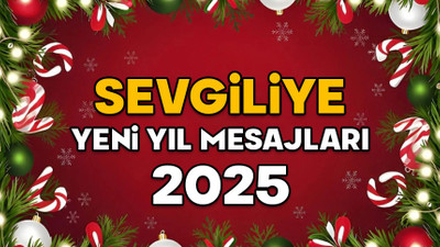 SEVGİLİYE YENİ YIL MESAJLARI 2025: Romantik, aşk dolu sevgiliye, nişanlıya, eşe en güzel yeni yıl mesajları