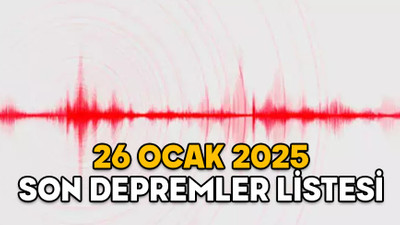 Bugünkü depremler nerede oldu, kaç şiddetinde? 26 OCAK 2025 KANDİLLİ SON DEPREMLER LİSTESİ