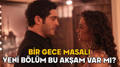 BİR GECE MASALI YENİ BÖLÜM (19. BÖLÜM) BU AKŞAM VAR MI? 28 Ocak 2025 ATV yayın akışı