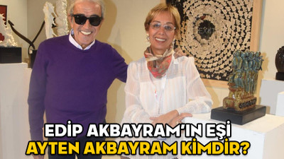 EDİP AKBAYRAM'IN EŞİ AYTEN AKBAYRAM KİMDİR, KAÇ YAŞINDA? Edip Akbayram’ın kaç çocuğu var, çocukları kimler?