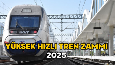 YÜKSEK HIZLI TREN (YHT) ZAMMI 2025: TCDD İstanbul Ankara, Ankara Konya, Ankara Sivas hızlı tren bileti ne kadar oldu?