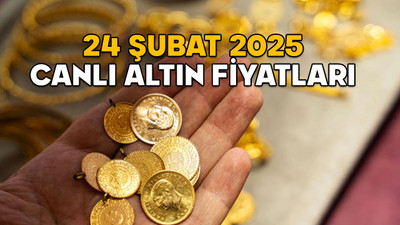 GRAM ALTIN FİYATI BUGÜN NE KADAR? 24 Şubat 2025 canlı altın fiyatları (Gram, çeyrek, yarım, tam altın)