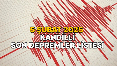 5 ŞUBAT SON DEPREMLER LİSTESİ 2025: En son deprem nerede oldu, kaç şiddetindeydi?