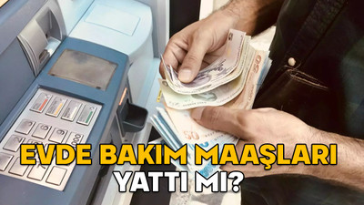 EVDE BAKIM MAAŞI YATAN İLLER BELLİ OLDU MU? 8 Şubat evde bakım paraları yattı mı? E-devlet evde bakım maaşı sorgulama