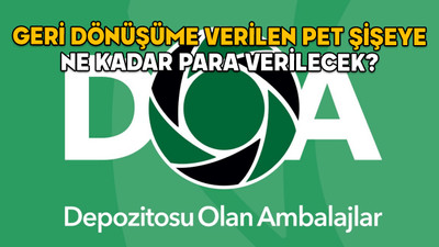 GERİ DÖNÜŞÜME VERİLEN PET ŞİŞEYE NE KADAR PARA VERİLECEK? DOA iade makinesi nasıl kullanılır?