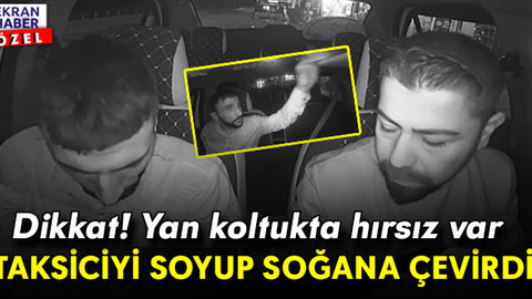 Dikkat ! Yan koltukta hırsız var: Taksiciyi soyup soğana çevirdi
