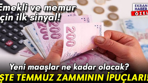 Emekli ve memur için ilk sinyal! Milyonların yeni maaşı ne kadar olacak? İşte Temmuz zammının ipuçları!