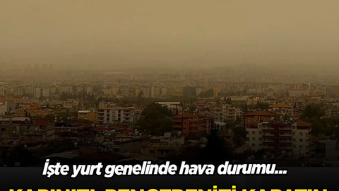Kapılarınızı, pencerelerinizi kapatın! Hafta sonu toz ve çamur yağacak, işte yurtta dava durumu...