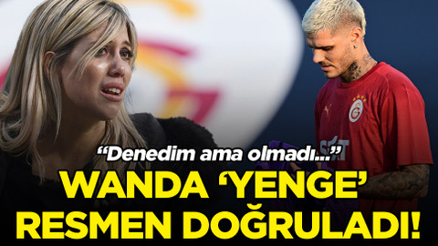 Wanda 'yenge' resmen doğruladı! "Denedim ama olmadı..."
