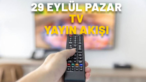 29 EYLÜL PAZAR TV YAYIN AKIŞI 2024: Bugün hangi diziler var? Show TV, Kanal D, ATV, TV8, Star TV, Now TV, TRT1