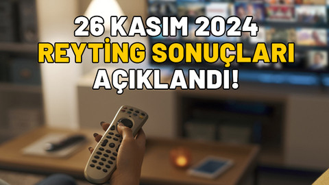 Reyting sonuçları açıklandı! 26 Kasım Salı akşamı en çok ne izlendi?