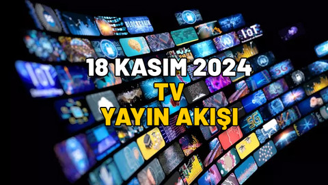 Kanal D, Show TV, Star TV, TV8, Now TV, ATV, TRT1’de bugün neler var? 18 KASIM PAZARTESİ TV YAYIN AKIŞI 2024