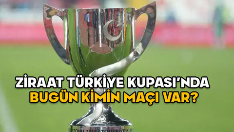 BUGÜNKÜ (18 ARALIK) MAÇLAR: Ziraat Türkiye Kupası’nda bugün kimin maçı var, hangi kanalda?