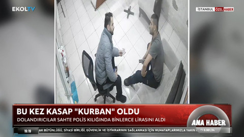 Esenyurt'ta sahte polis dolandırıcılığı: Bu kez kasap "kurban" oldu!