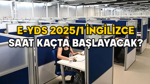 E-YDS (E-YDS 2025/1 İNGİLİZCE) SAAT KAÇTA BAŞLAYACAK, SAAT KAÇTA BİTECEK? 18 Ocak e-YDS’den en erken kaçta çıkılır?