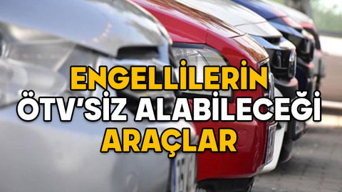 ENGELLİLERİN ÖTV’SİZ ALABİLECEĞİ ARAÇLAR 2025: ÖTV’siz araç için yerlilik şartı değişti: ÖTV muafiyetinde yeni dönem