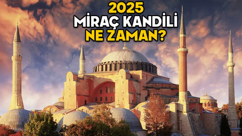 MİRAÇ KANDİLİ NE ZAMAN 2025? Miraç Kandili’nde ne oldu, önemi nedir? Diyanet dini günler takvimi