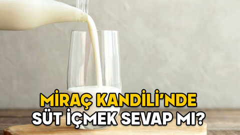 MİRAÇ KANDİLİ’NDE SÜT İÇMEK SEVAP MI? Miraç Kandili’nde süt içmekle ilgili hadis var mı, gerçek mi? Ne zaman içilir?