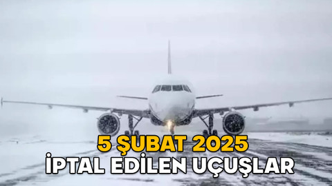 5 ŞUBAT İPTAL EDİLEN UÇUŞLAR 2025: THY, Pegasus ve A Jet bugün hangi seferler iptal? (Sabiha Gökçen-İstanbul Havalimanı)