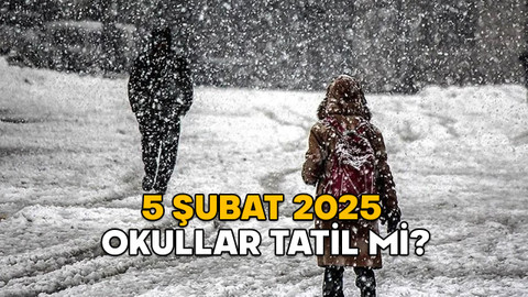 5 ŞUBAT OKULLAR TATİL Mİ 2025? Kar tatili olan iller hangileri? Valilik açıklama yaptı mı?