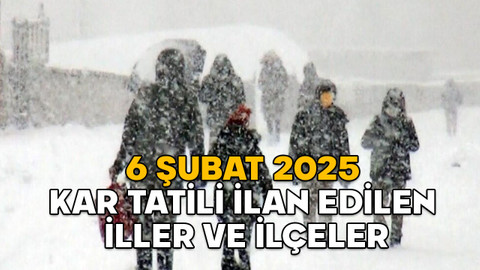 BUGÜN (6 ŞUBAT) OKULLAR TATİL Mİ? Kar tatili ilan edilen iller ve ilçeler hangileri? (6 Şubat 2025)