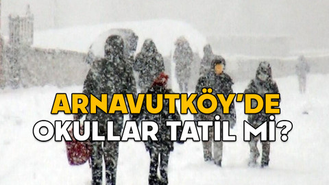 ARNAVUKÖY’DE OKULLAR TATİL Mİ OLDU SON DAKİKA? İstanbul Kaymakamlığı açıkladı (11 Şubat 2025)