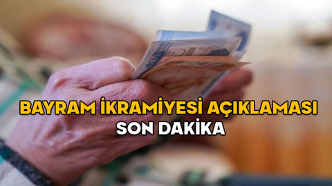BAYRAM İKRAMİYESİ AÇIKLAMASI SON DAKİKA! Emekli bayram ikramiyesi ne kadar olacak?