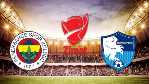 FENERBAHÇE ERZURUMSPOR MAÇI HANGİ KANALDA? FB-Erzurum ZTK maçı saat kaçta?