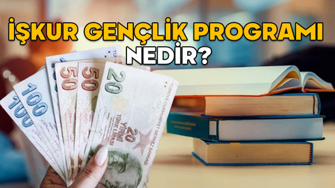 İŞKUR GENÇLİK PROGRAMI NEDİR, NASIL BAŞVURU YAPILIR? İŞKUR Gençlik Programı’nda ne kadar ödenecek?