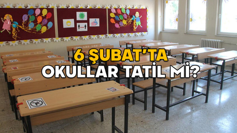 6 ŞUBAT’TA OKULLAR TATİL Mİ? Deprem bölgesinde yarın (6 Şubat Perşembe) okullar var mı?