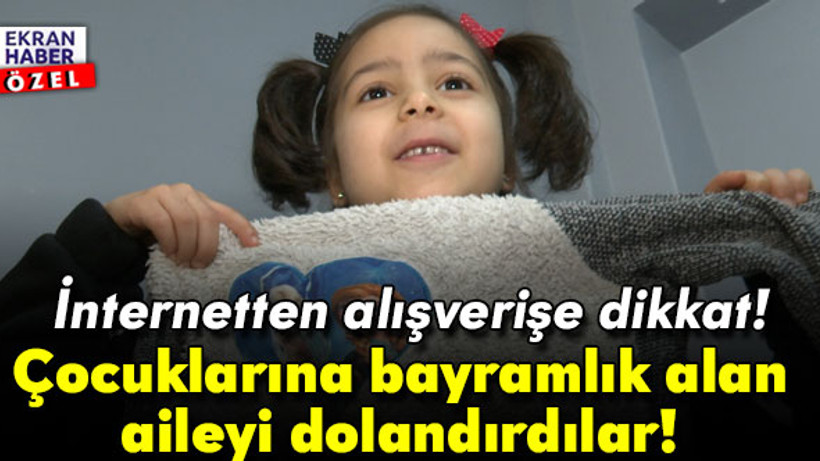 İnternetten bayramlık alışverişine dikkat! Dolandırıcılar küçük Hifa'yı üzdü!