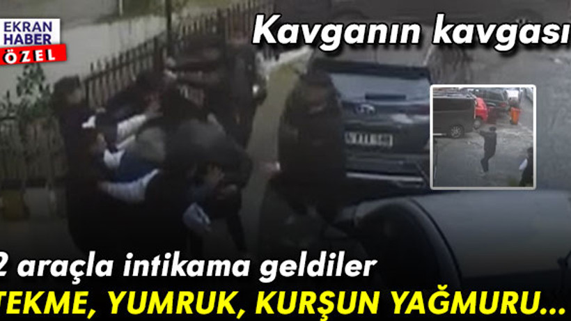 Kavganın kavgası! 2 araçlı intikam baskını: Tekme, yumruk, kurşun yağmuru…
