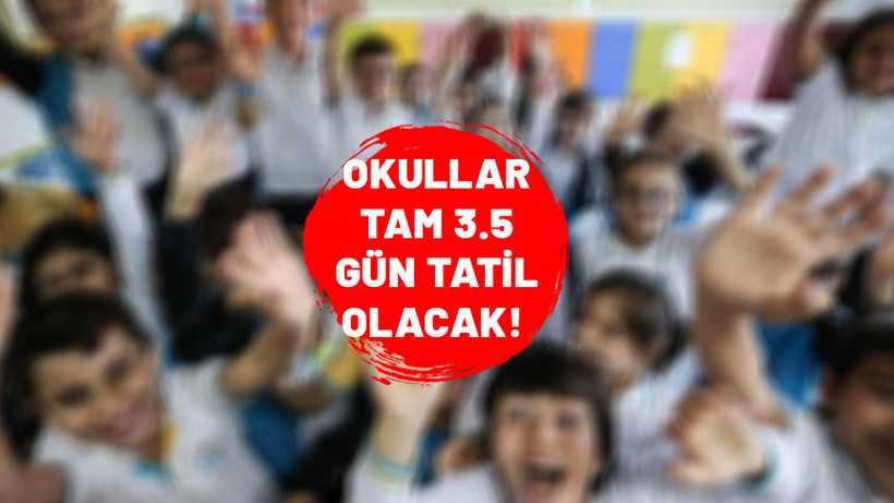 1.2.3.4.5.6.7.8.9.10.11.12. sınıf fark etmiyor. Müjdeli haber geldi. 3.5 gün tatil yapacaklar.