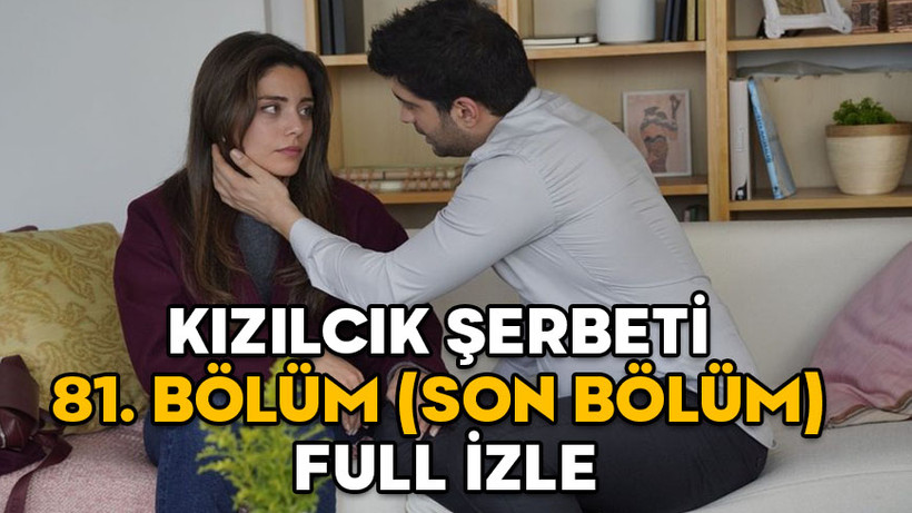 KIZILCIK ŞERBETİ 81. BÖLÜM (SON BÖLÜM) FULL İZLE: 20 Aralık Kızılcık Şerbeti Show TV son bölüm izleme ekranı
