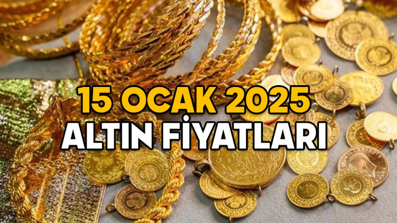 GRAM ALTIN NE KADAR? 15 Ocak 2025 çeyrek altın, yarım altın, tam altın 22 ayar gram altın fiyatları