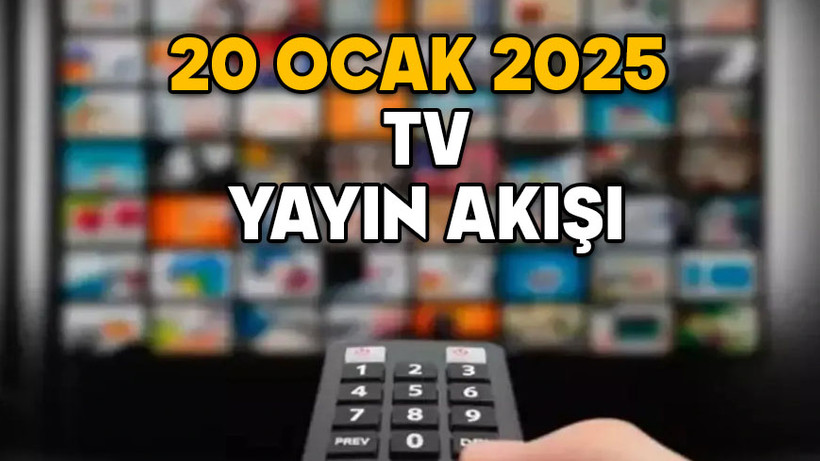 20 OCAK PAZARTESİ TV YAYIN AKIŞI 2025: Bugün TV’de neler var? Now TV, Star TV, TRT1, Kanal D, TV8, ATV, Show TV