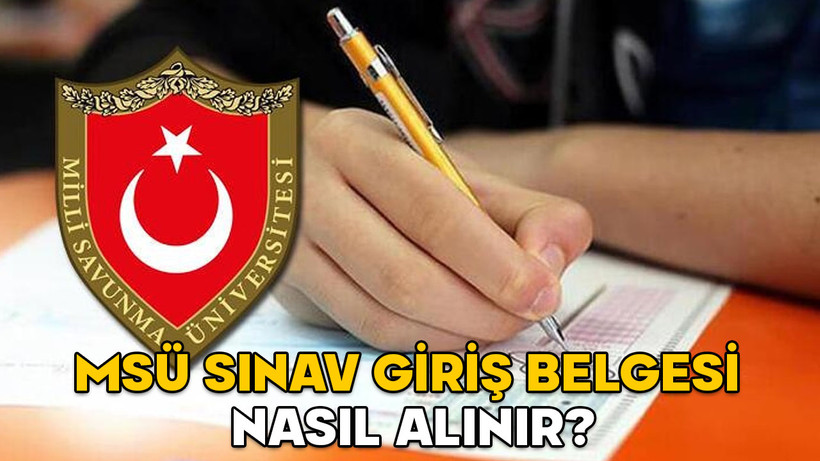 ÖSYM MSÜ SINAV GİRİŞ BELGESİ ALMA 2025: MSÜ sınav giriş belgesi nasıl alınır?