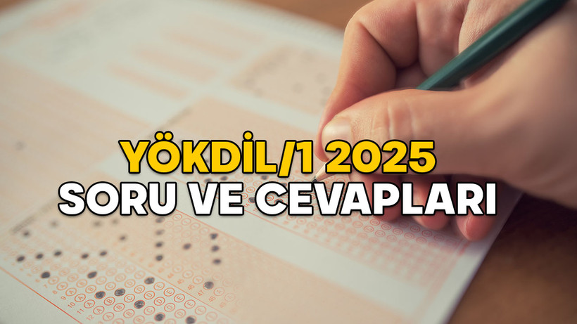 YÖKDİL/1 2025 SORU VE CEVAPLARI: ÖSYM YÖKDİL soru kitapçığı yayınlandı! Sonuçlar ne zaman açıklanacak?