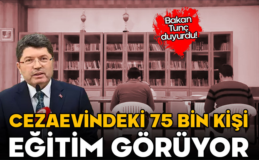 Bakan Tunç: Cezaevlerinde 75 bini aşkın hükümlü ve tutuklu eğitim görüyor