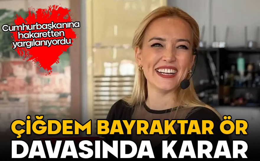 Çiğdem Bayraktar Ör davasında karar: 1 yıl 2 ay 17 gün hapis