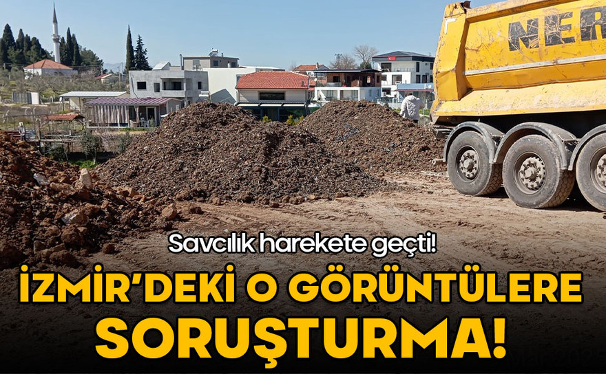 Savcılık harekete geçti! İzmir'deki o görüntülere soruşturma